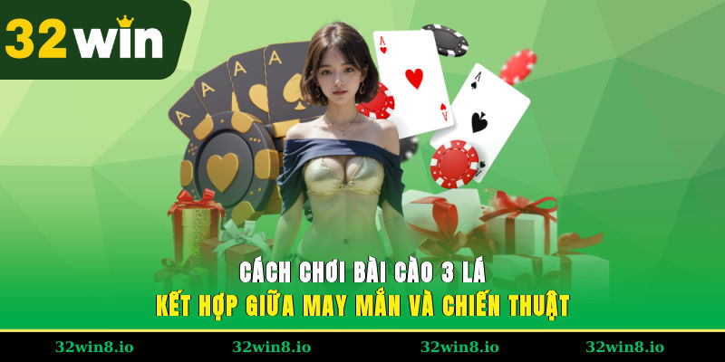 Cách chơi bài cào 3 lá kết hợp giữa may mắn và chiến thuật