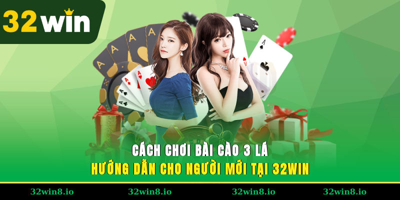 Cách Chơi Bài Cào 3 Lá – Hướng Dẫn Cho Người Mới Tại 32WIN