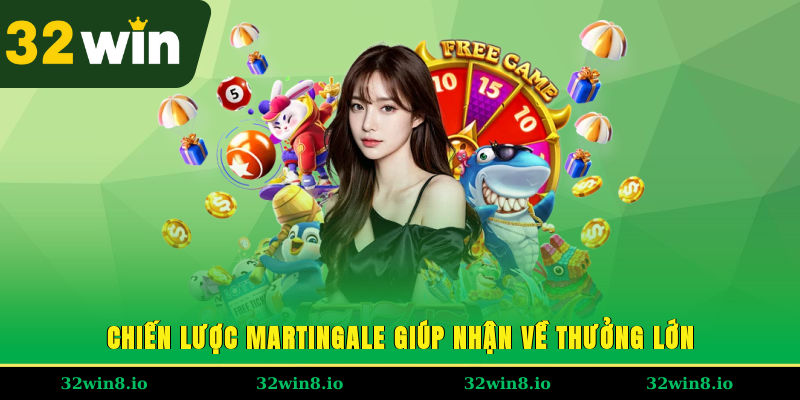 Chiến lược Martingale giúp nhận về thưởng lớn