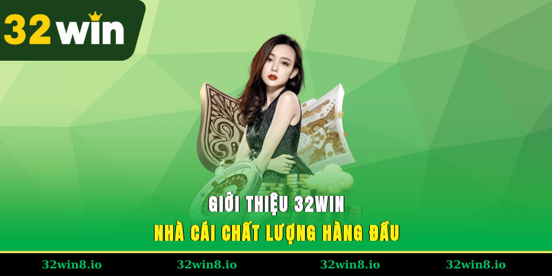 Giới thiệu 32WIN - Nhà cái chất lượng hàng đầu