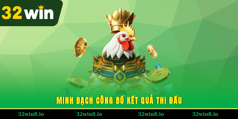 Minh bạch công bố kết quả thi đấu