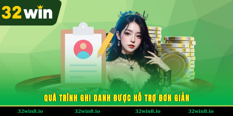 Quá trình ghi danh được hỗ trợ đơn giản