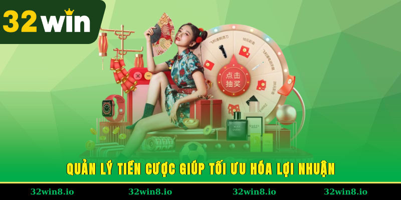 Quản lý tiền cược giúp tối ưu hóa lợi nhuận