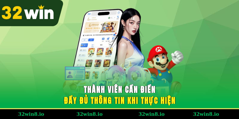 Thành viên cần điền đầy đủ thông tin khi thực hiện