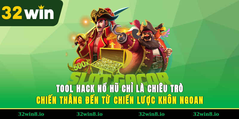 Tool hack nổ hũ chỉ là chiêu trò, chiến thắng thực sự đến từ chiến lược khôn ngoan