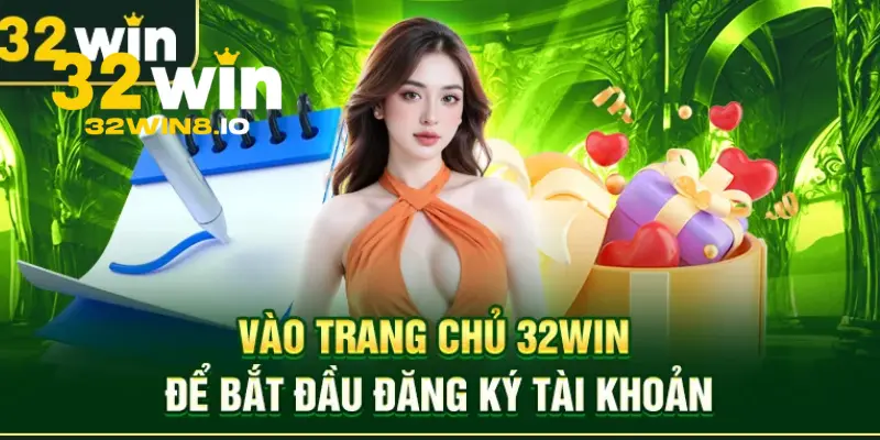Các bước đăng ký 32Win nhanh chóng, dễ dàng dành cho người mới